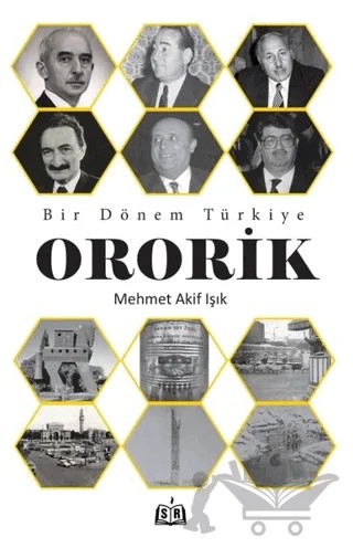 Bir Dönem Türkiye - Ororik – Mehmet Akif Işık – SR Yayınevi kitap kapağı