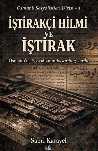 İştirakçi Hilmi ve İştirak – Sabri Karayel – İzan Yayıncılık kitap kapağı