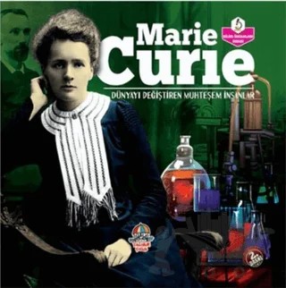 Marie Curie - Dünyayı Değiştiren Muhteşem İnsanlar – Kolektif – Yağmur Çocuk kitap kapağı
