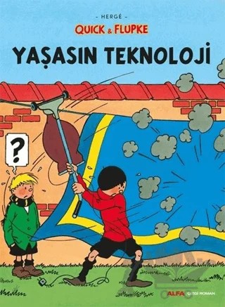 Yaşasın Teknoloji - Quick ve Flupke – Herge – Alfa Yayınları kitap kapağı