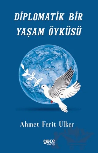 Diplomatik Bir Yaşam Öyküsü – Ahmet Ferit Ülker – Gece Kitaplığı kitap kapağı