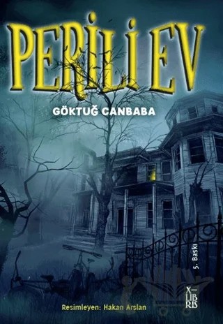 Perili Ev – Göktuğ Canbaba – XLIBRIS kitap kapağı