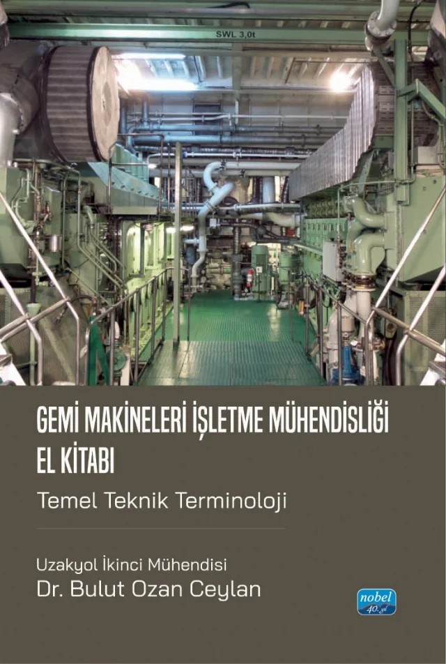 GEMİ MAKİNELERİ İŞLETME MÜHENDİSLİĞİ EL KİTABI - Temel Teknik Terminoloji – Bulut Ozan Ceylan – Nobel Akademik Yayıncılık kitap kapağı