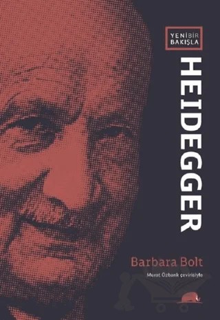 Yeni Bir Bakışla Heidegger – Barbara Bolt – Kolektif Kitap kitap kapağı