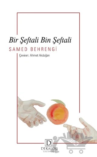 Bir Şeftali Bin Şeftali – Samed Behrengi – Dekalog Yayınları kitap kapağı