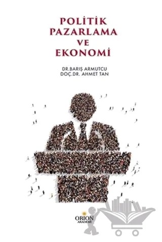 Politik Pazarlama ve Ekonomi – Ahmet Tan, Barış Armutcu – Orion Kitabevi kitap kapağı