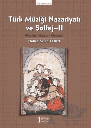 Türk Müziği Nazariyatı ve Solfej - 2 – Hatice Selen Tekin – Müzik Eğitimi Yayınları kitap kapağı