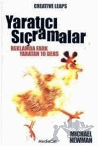 Yaratıcı Sıçramalar Reklamda Fark Yaratan 10 Ders – Michael Newman – MediaCat Kitapları kitap kapağı