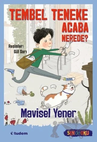 Tembel Teneke Acaba Nerede? – Mavisel Yener – Tudem Yayınları kitap kapağı