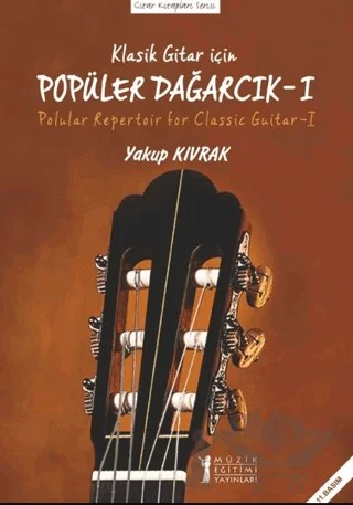 Klasik Gitar İçin Popüler Dağarcık 1 – Yakup Kıvrak – Müzik Eğitimi Yayınları kitap kapağı
