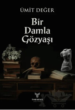 Bir Damla Gözyaşı – Ümit Değer – Theseus Yayınevi kitap kapağı