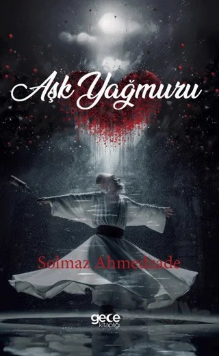 Aşk Yağmuru – Solmaz Ahmedzade – Gece Kitaplığı kitap kapağı