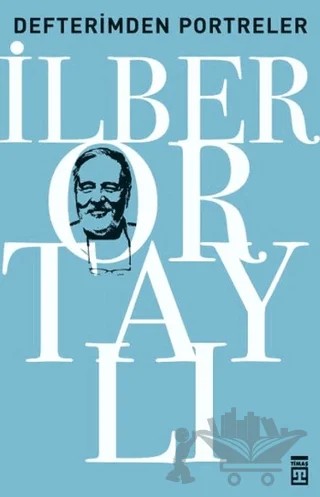 Defterimden Portreler – İlber Ortaylı – Timaş Tarih kitap kapağı