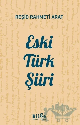 Eski Türk Şiiri – Reşid Rahmeti Arat – Bilge Kültür Sanat kitap kapağı