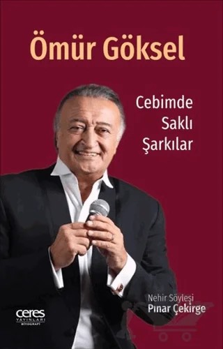 Cebimde Saklı Şarkılar – Ömür Göksel – Ceres Yayınları kitap kapağı