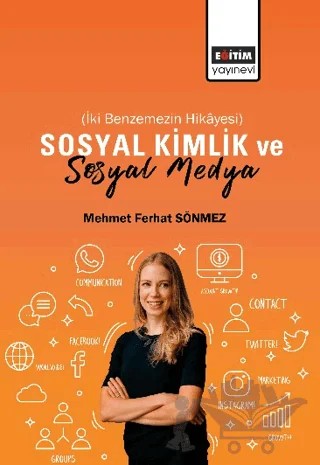 Sosyal Kimlik ve Sosyal Medya – Mehmet Ferhat Sönmez – Eğitim Yayınevi - Bilimsel Eserler kitap kapağı