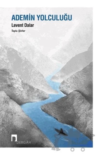 Ademin Yolculuğu - Toplu Şiirler – Levent Dalar – Dergah Yayınları kitap kapağı