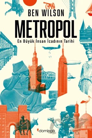 Metropol - En Büyük İnsan İcadının Tarihi – Ben Wilson – Domingo Yayınevi kitap kapağı