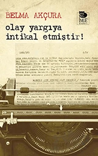 Olay Yargıya İntikal Etmiştir! – Belma Akçura – İmge Kitabevi Yayınları kitap kapağı