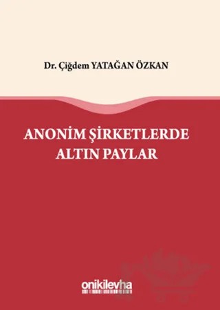 Anonim Şirketlerde Altın Paylar – Çiğdem Yatağan Özkan – On İki Levha Yayınları kitap kapağı