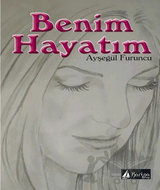 Benim Hayatım – Ayşegül Furuncu – Karina Kitap kitap kapağı