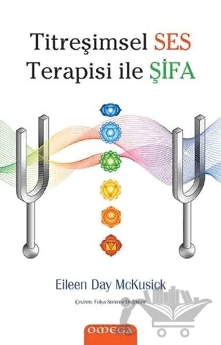 Titreşimsel Ses Terapisi ile Şifa – Eileen Day McKusick – Omega kitap kapağı
