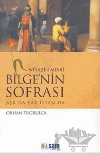 Niyazi-i Mısri Bilge’nin Sofrası – Orhan Tuğrulca – Bilsam Yayınları kitap kapağı