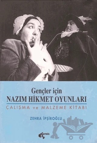 Gençler İçin Nazım Hikmet Oyunları Çalışma ve Malzeme Kitabı – Zehra İpşiroğlu – Papirüs Yayınevi kitap kapağı