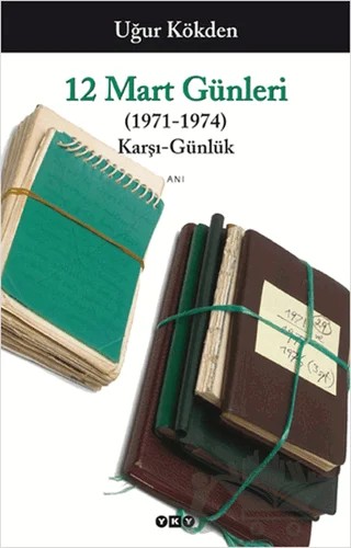 12 Mart Günleri (1971-1974) – Uğur Kökden – Yapı Kredi Yayınları kitap kapağı