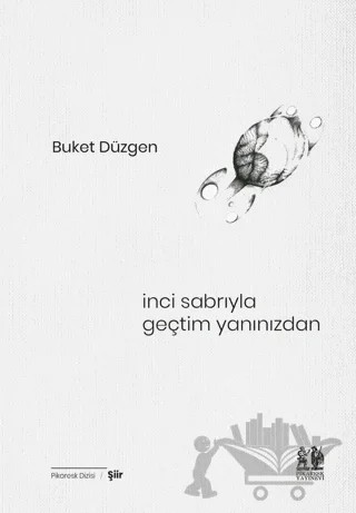 İnci Sabrıyla Geçtim Yanınızdan – Buket Düzgen – Pikaresk Yayınevi kitap kapağı