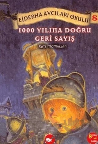 1000 Yılına Doğru Geri Sayış – Kate McMullan – Beyaz Balina Yayınları kitap kapağı