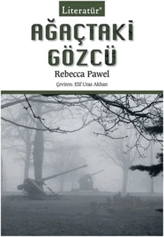 Ağaçtaki Gözcü – Rebecca Pawel – Literatür Yayıncılık kitap kapağı