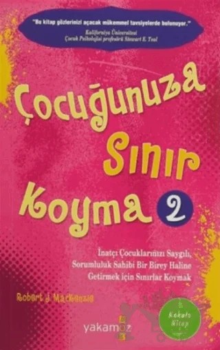 Çocuğunuza Sınır Koyma - 2 (Kokulu Kitap) – Robert J. Mackenzie – Yakamoz Yayınevi kitap kapağı