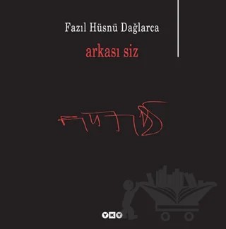 Arkası Siz – Fazıl Hüsnü Dağlarca – Yapı Kredi Yayınları kitap kapağı