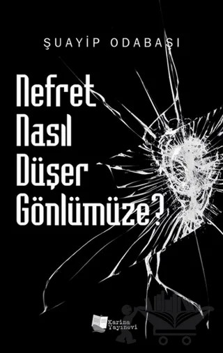 Nefret Nasıl Düşer Gönlümüze? – Şuayip Odabaşı – Karina Yayınevi kitap kapağı