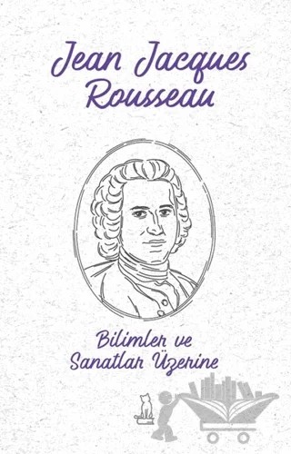 Bilimler ve Sanatlar Üzerine – Jean Jackques Rousseau – Felix Kitap kitap kapağı