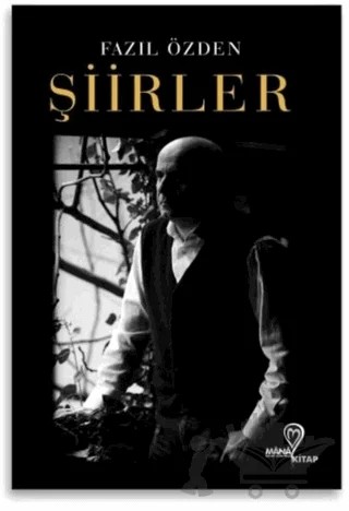 Şiirler – Fazıl Özden – Mana Kitap kitap kapağı