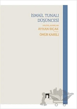 İsmail Tunalı Düşüncesi – Ayhan Bıçak, Ömür Karslı – Dergah Yayınları kitap kapağı