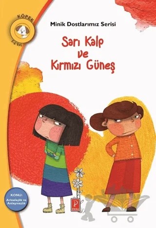 Sarı Kalp ve Kırmızı Güneş - Minik Dostlarımız Serisi – İoanna Babeta – Pena Yayınları kitap kapağı