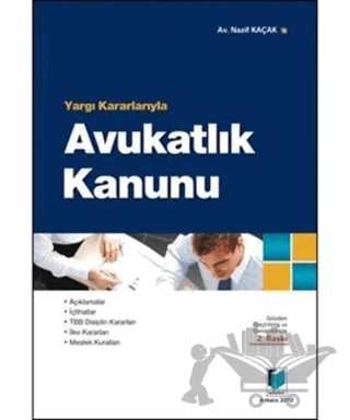Yargı Kararlarıyla Avukatlık Kanunu – Nazif Kaçak – Adalet Yayınevi kitap kapağı