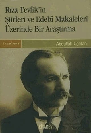 Rıza Tevfik’in Şiirleri ve Edebi Makaleleri Üzerinde Bir Araştırma – Abdullah Uçman – Kitabevi Yayınları kitap kapağı