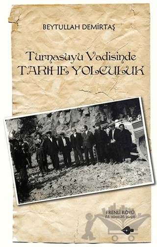 Turnasuyu Vadisinde Tarihe Yolculuk – Beytullah Demirtaş – P Kitap Yayıncılık kitap kapağı