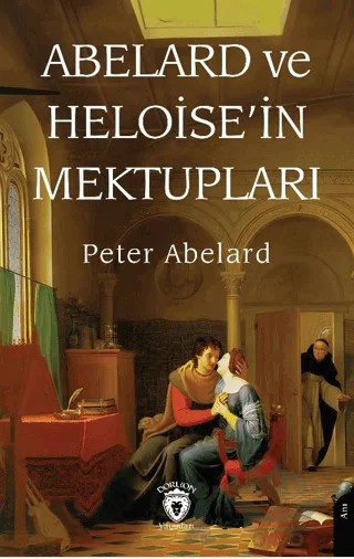 Abelard ve Heloise’in Mektupları – Peter Abelard – Dorlion Yayınları kitap kapağı