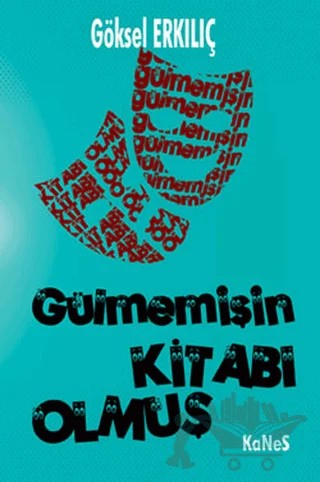 Gülmemişin Kitabı Olmuş – Göksel Erkılıç – Kanes Yayınları kitap kapağı
