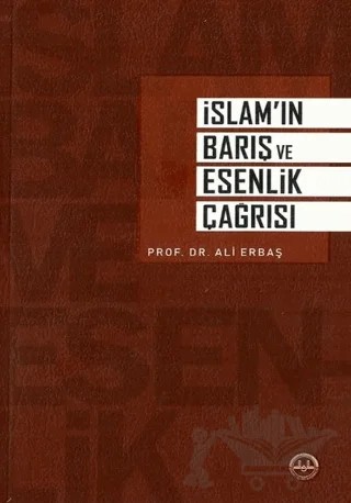 İslam’ın Barış ve Esenlik Çağrısı – Ali Erbaş – Diyanet İşleri Başkanlığı kitap kapağı