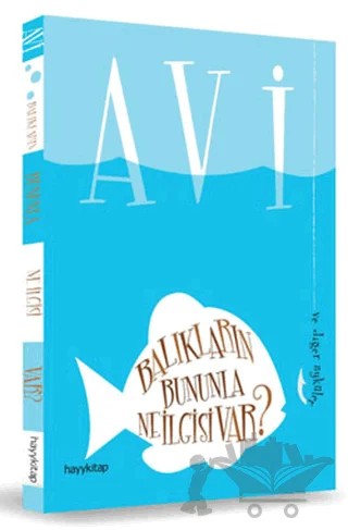 Balıkların Bununla Ne İlgisi Var? – Avi – Hayykitap kitap kapağı