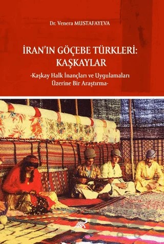 İran’ın Göçebe Türkleri – Venera Mustafayeva – Paradigma Akademi Yayınları kitap kapağı