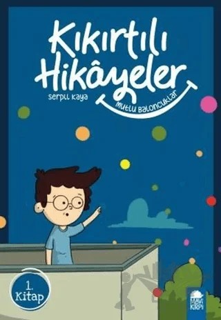 Mutlu Eden Baloncuklar - Kıkırtılı Hikayeler (3. Sınıf) – Serpil Kaya – Mavi Kirpi Yayınları kitap kapağı