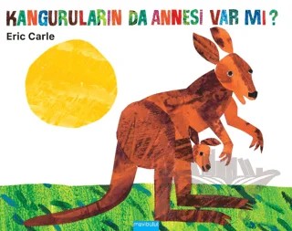 Kanguruların da Annesi Var mı? – Eric Carle – Mavibulut Yayınları kitap kapağı