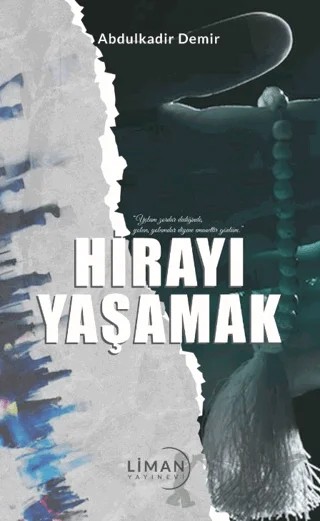 Hirayı Yaşamak – Abdülkadir Demir – Liman Yayınevi kitap kapağı